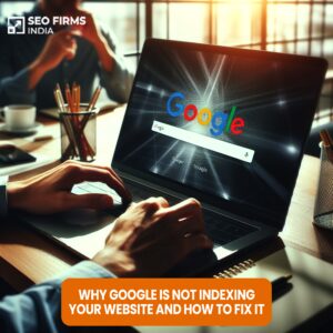 Read more about the article Why Google Is Not Indexing Your Website and How to Fix It